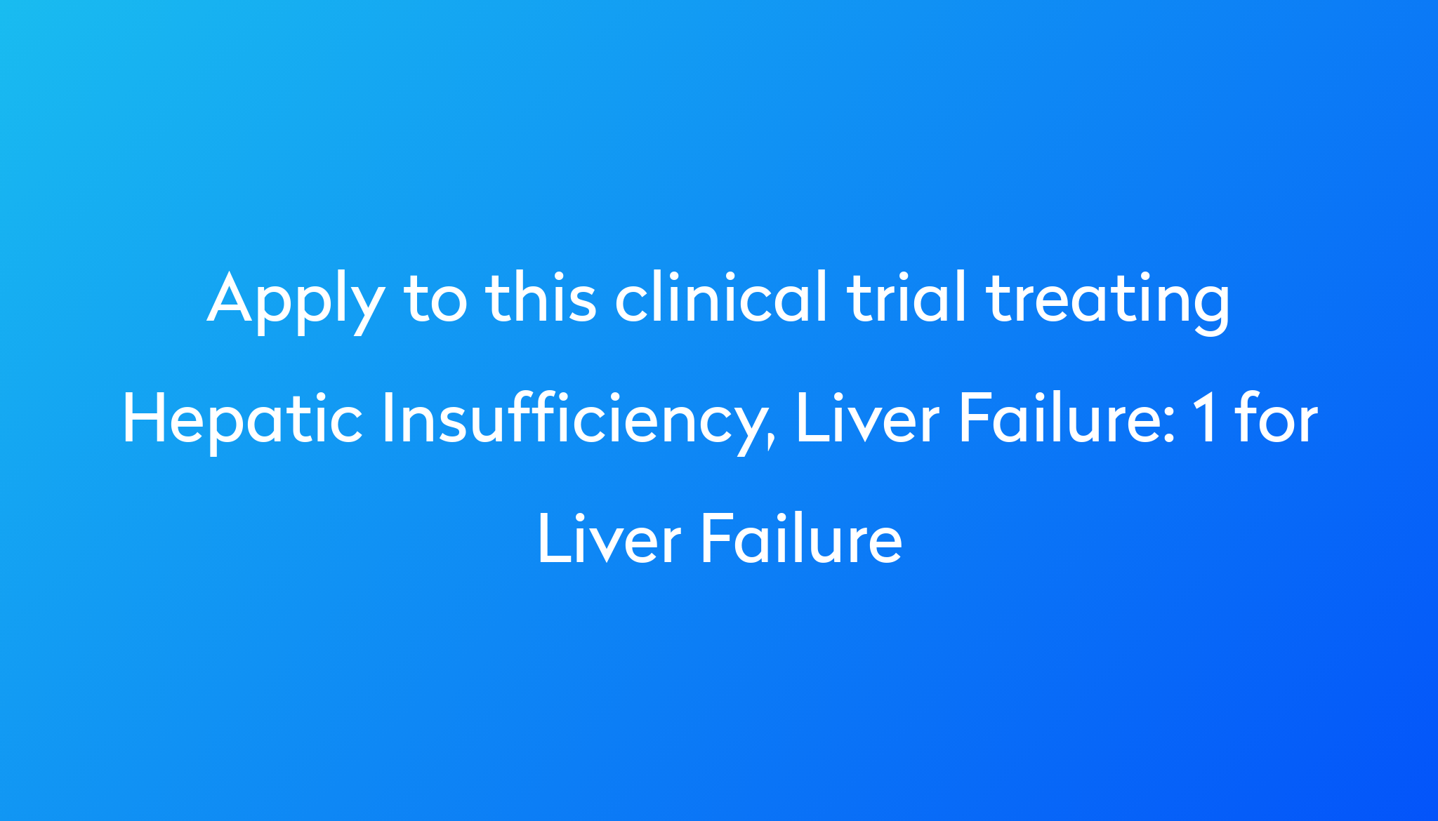 1-for-liver-failure-clinical-trial-2023-power